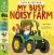 My Busy Noisy Farm : Play and Pretend