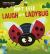 Don't Ever Laugh at a Ladybug : A Bee-Rilliant Pop-Up Book
