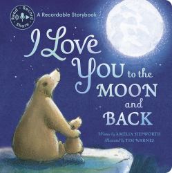 I Love You to the Moon and Back Recordable : Read, Record, Share