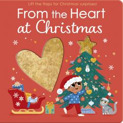 From the Heart at Christmas : Lift the Flaps for Christmas Surprises!