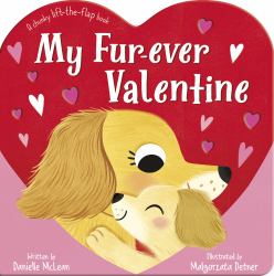 My Fur-Ever Valentine : A Chunky Lift-The-flap Book