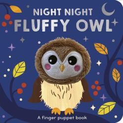 Night Night Fluffy Owl : A Finger Puppet Book