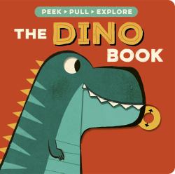 The Dino Book : Peek, Pull, Explore