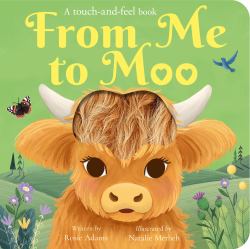 From Me to Moo : A Touch-And-feel Book