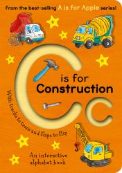 C Is for Construction : An Interactive Alphabet Book