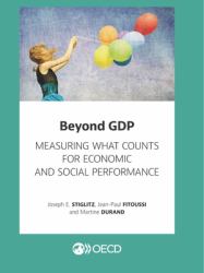 Beyond GDP Measuring What Counts for Economic and Social Performance