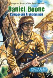 Daniel Boone : Courageous Frontiersman
