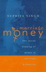 Marriage Money : The Social Shaping of Money in Marriage and Banking