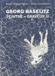 Georg Baselitz : Werkverzeichnis der Druckgraphik 1983-1989
