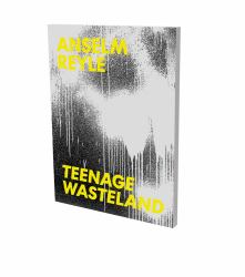 Anselm Reyle: Teenage Wasteland : Cat. Kunstverein Heilbronn / Kunsthalle Vogelmann