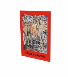 Cecily Brown: the Spell : Cat. CFA Contemporary Fine Arts Berlin