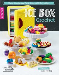 Ice Box Crochet : Over 45 Adorable Food Items to Fill the Fridge!