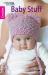 Baby Stuff--Precious Things for Precious Babies!