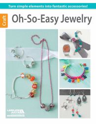 Oh-So-Easy Jewelry : Turn Simple Elements into Fantastic Accessories!