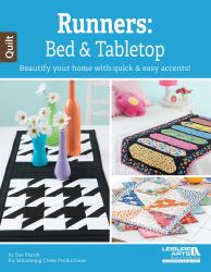 Runners for the Bed and Tabletop : 13 Project; Beautify Your Home with Quick and Easy Accents!