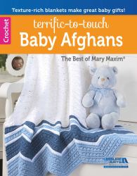 Terrific-To-Touch Baby Afghans-- the Best of Mary Maxim : 7 Texture-Rich Blankets That Make Great Baby Gifts
