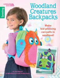 Woodland Creatures Backpacks : Make Kid-Pleasing Carryalls in Applique