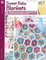 Crochet Sweet Baby Blankets : 9 Cuddly and Colorful Afghans for Little One to Hold Onto