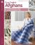 Cozy Comfort Afghans : 6 Classic Designs Using Worsted Weight Yarn