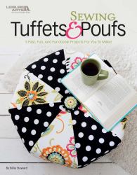 Sewing Tuffets and Poufs : 5 Fast, Fun, and Functional Projects for You to Make!