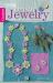 Artisan Jewelry--9 Easy and Stylish Accents in Thread : 9 Easy and Stylish Accents in Thread