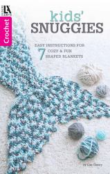 Kids' Snuggies : Easy Instructions for 7 Cozy and Fun Shaped Blankets