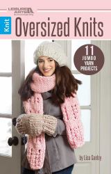 Oversized Knits : 11 Jumbo Yarn Projects