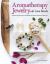 Aromatherapy Jewelry with Lava Beads : 15 Scent-Sational Designs for Diffuser Necklaces, Bracelets and Earrings