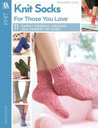 Knit Socks for Those Your Love : 11 Family-Friendly Designs in a Variety of Sizes