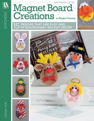 Magnet Board Creations in Plastic Canvas : 15 Designs That Are Easy and Extraordinary Holiday Decor