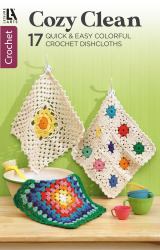 Cozy Clean Crochet : 17 Quick and Easy Colorful Crochet Dishcloths