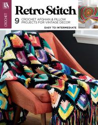 Retro Stitch Crochet : 9 Crochet Afghan and Pillow Projects for Vintage Decor