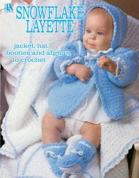 Snowflake Layette to Crochet : Jacket, Hat, Booties and Afghan to Crochet