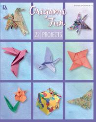 Origami Fun : 22 Projects