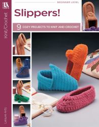Slippers!-- 9 Cozy Projects to Knit and Crochet