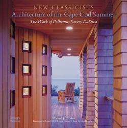 Architecture of the Cape Cod Summer : The Work of Polhemus Savery Dasilva New Classicists
