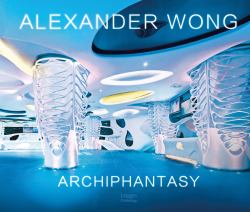 Alexander Wong : Archiphantasy