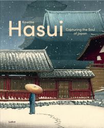 Kawase Hasui : Capturing the Soul of Japan