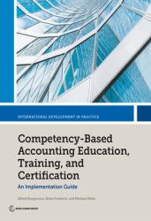 International Development in Practice: Competency-Based Accounting Education, Training, and Certification : An Implementation Guide