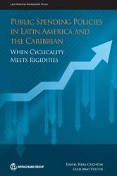 Latin American Development Forum: Public Spending Policies in Latin America and the Caribbean : When Cyclicality Meets Rigidities