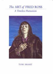 The Art of Fred Ross : A Timeless Humanism