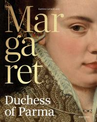 Margaret, Duchess of Parma : The Emperor's Daughter Between Power and Image