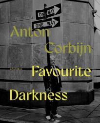 Favourite Darkness : Anton Corbijn