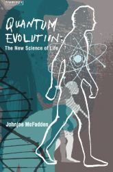 Quantum Evolution: the New Science of the Life Force