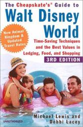 The Cheapskate's Guide to Walt Disney World : Time-Saving Techniques and the Best Values in Lodging, Food, and Shopping