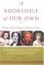 A Bookshelf of Our Own : Works That Changed Women's Lives