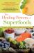 The Healing Powers of Superfoods