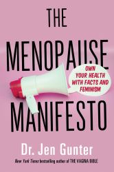 The Menopause Manifesto : Own Your Health with Facts and Feminism
