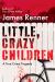 Little, Crazy Children : A True Crime Tragedy of Lost Innocence