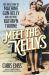 Meet the Kellys : The True Story of Machine Gun Kelly and His Moll Kathryn Thorne